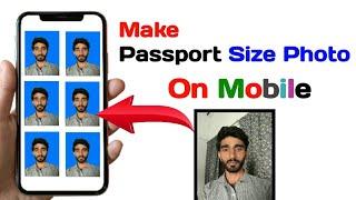 How To Make Passport Size Photo In Mobile | Make Passport Photo On Mobile