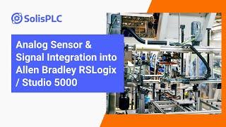 SolisPLC Course | Analog Sensor & Signal Integration into Allen Bradley RSLogix / Studio 5000