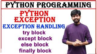 python exception | exception handling in python | try block, except block, else block, finally block