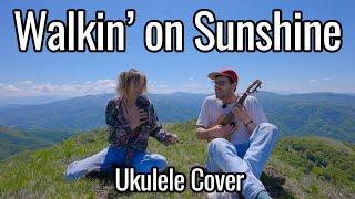 Walking On Sunshine (Ukulele Cover) Angie & Vasko