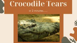 Crocodile tears in 2 Mins!