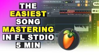 How to master a song in Fl Studio in 5 Minutes The Easy Way | Mastering 2021