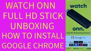 ONN FULL HD STICK UNBOXING AND INSTALL WITH GOOGLE CHROME