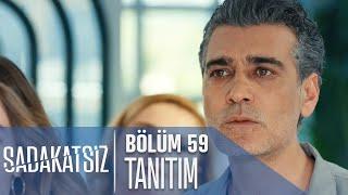 Sadakatsiz 59. Bölüm Tanıtımı