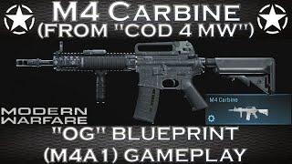 Modern Warfare M4 Carbine From "Call of Duty 4 Modern Warfare" - "OG" Blueprint (M4A1) Gameplay