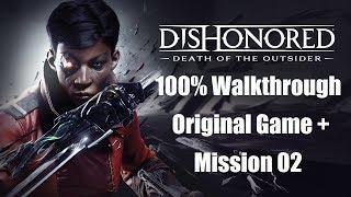 Dishonored Death of the Outsider - 100% Walkthrough - Original Game + Mission 2