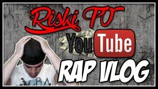 YOUTUBE IST KOMMERZ ■ RAP VLOG ■ RiskiTV Rap über die Kommerzialisierung von YouTube