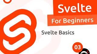 Svelte Tutorial for Beginners #3 - Svelte Basics