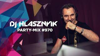 DJ Hlásznyik - Party-mix #970 (Rádiós Mixműsor / Rádió Mix) [2021] [www.djhlasznyik.hu]