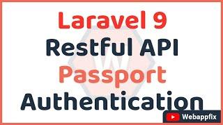 Laravel 9 Restful API Passport Authentication | Laravel Passport | Laravel 9 API Authentication