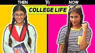 College Life : Then Vs. Now | SAMREEN ALI