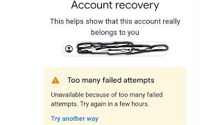 Too Many Failed Attempts Gmail Solution When You Are Locked Out