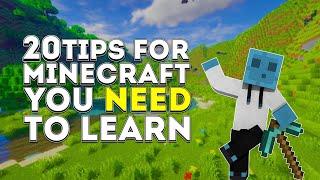 20 TIPS FOR MINECRAFT YOU NEED TO LEARN!