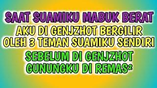 AKIBAT SUAMIKU MABUK BERAT, AKU DI GILIR 3 TEMAN_NYA!! || Cerita Romantis 