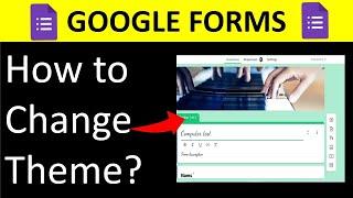How to change Google Forms Theme?  Google Form Quiz