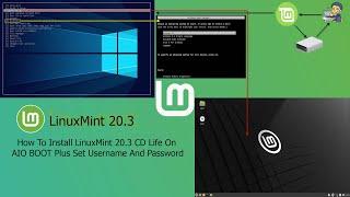 How To Install LinuxMint 20.3 CD Life On AIO BOOT Plus Set Username And Password