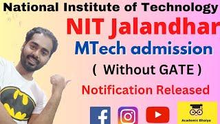 NIT Jalandhar MTech Self Sponsored admission notification | Without GATE MTech | Academic Bhaiya