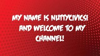 Nuttycivicsi Channel Trailer!