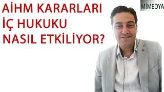 AİHM kararlarının iç hukuka etkisi nelerdir? İnsan Hakları Hukukçusu Av. Ali Deman Güler yanıtladı.