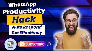 "WhatsApp Productivity Hack: Using Auto Respond Bot Effectively"