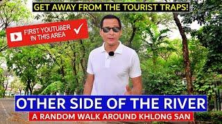  KHLONG SAN RIVERSIDE | Across The River | Where Youtubers Never Go | Riverside Walking Tour