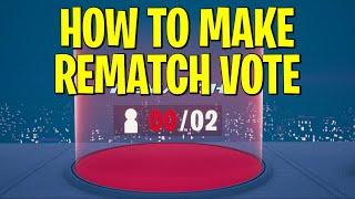 How To Make A Rematch Vote In Fortnite Creative