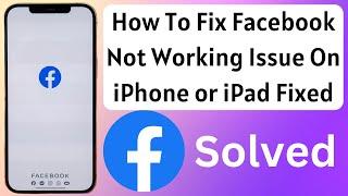 How To Fix Facebook Not Working Issue On iPhone Solved