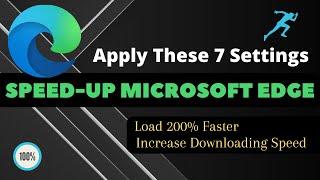 How to Speed up Microsoft Edge  - (Faster Browsing & Downloading)