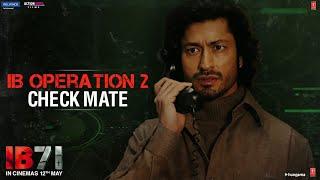 IB Operation 02: Checkmate | IB 71 | Sankalp Reddy | Vidyut Jammwal | Anupam Kher