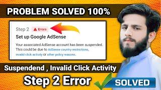 How to fix adsense step 2 error problem | invalid click activity solution | adsense account disabled