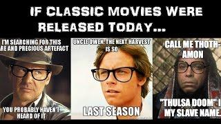 If Classic Movies Were Released Today....