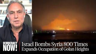 "Lawless": Marwan Bishara on Israel Bombing Syria 800 Times & Expanding Occupation of Golan Heights