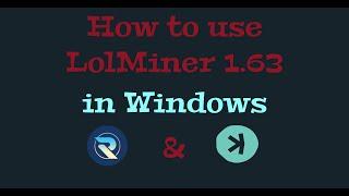 How to use Lolminer 1.63 in Windows | Kaspa | Radiant