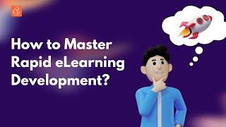 How to Master Rapid eLearning Development?