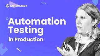 Should You Run Automation Tests In Production? | Automation Testing Tutorial For Beginners | Part V