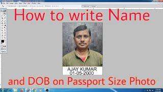 How to Write Name and DOB on Passport Size Photo using Adobe Photoshop 7.0 | Quick Help
