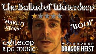 The Ballad of Waterdeep - Waterdeep: Dragon Heist soundtrack
