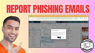 How to Report Phishing Emails in Outlook | Protect Your Inbox