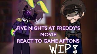 FNAF movie reacts to game Aftons || WIP || READ DISC