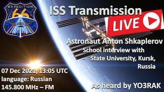 ISS Transmission -Anton Shkaplerov- State University, Kursk, Russia 07.Dec.2021 13:05 UTC