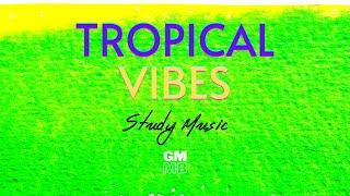 HAPPY TROPICAL VIBES  | Positive Music Beats to Relax, Work, Study || Tropical House || PART 3-ZAKA