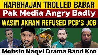 Harbhajan Singh Trolled Babar Azam | Pak Media Angry Badly | Wasim Akram Refused PCB'S Job