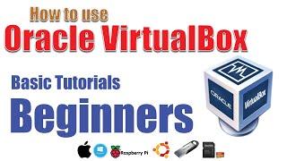 How to use Oracle VirtualBox 2020 - VirtualBox basic Tutorials - Guides for Beginners With example