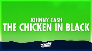 Johnny Cash - The Chicken in Black (Lyrics) | i said stick em up everybody i'm robbing this place