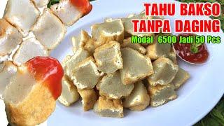 MUDAH SEKALI MEMBUAT TAHU BAKSO, TAHU CILOK, TAHU ACI, PENTOL TAHU TANPA DAGING