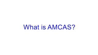 What is AMCAS?