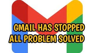 How To Fix Gmail Has Stopped Working Problem Solved