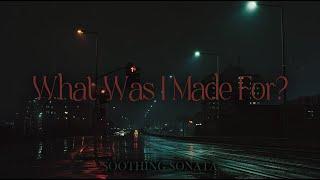 What Was I Made For? | sad ambient music, melancholic melody (Billie Eilish)