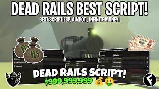 [BEST] Dead Rails Script Pastebin | Bring Items, Auto Drive, Auto Collect, $999,999 (No Key)