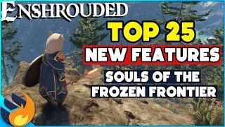 25 NEW FEATURES In Enshrouded - The Souls Of The Frozen Frontier Update